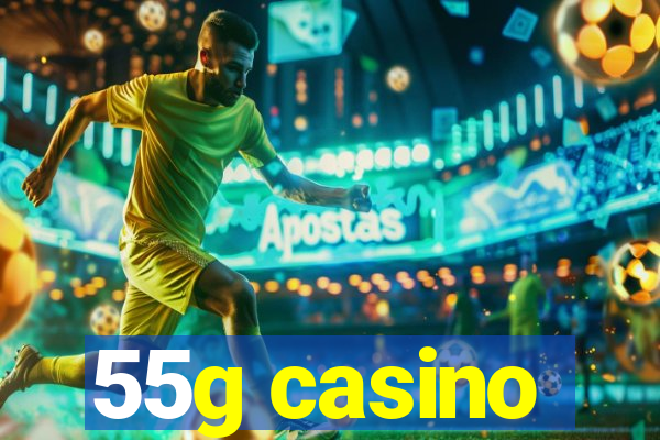 55g casino