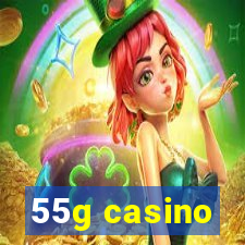 55g casino