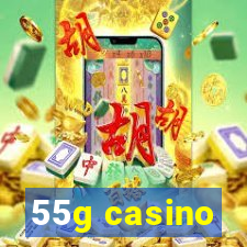 55g casino