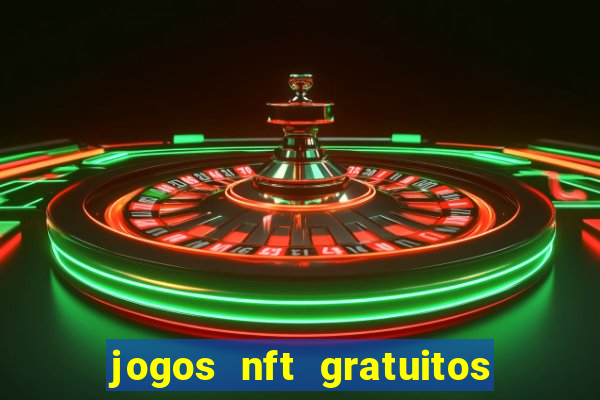 jogos nft gratuitos que pagam