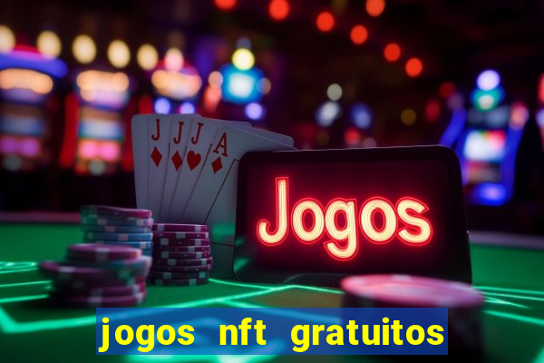 jogos nft gratuitos que pagam