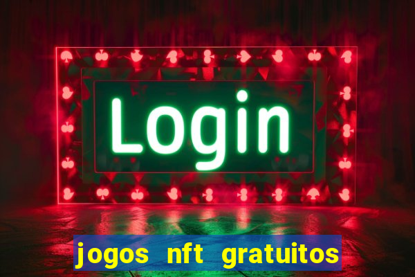 jogos nft gratuitos que pagam