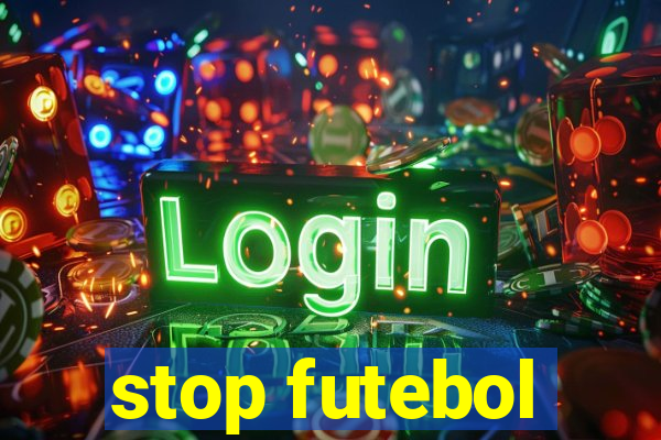 stop futebol