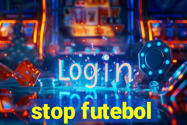 stop futebol