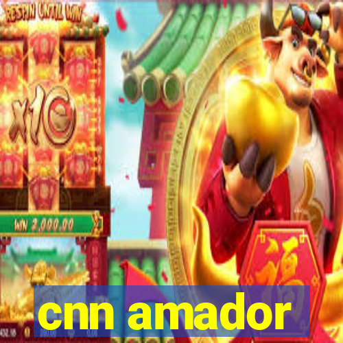 cnn amador