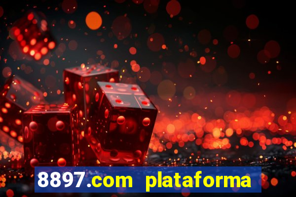 8897.com plataforma de jogos