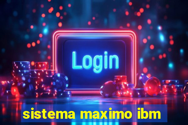 sistema maximo ibm