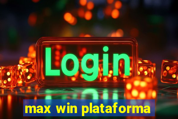 max win plataforma