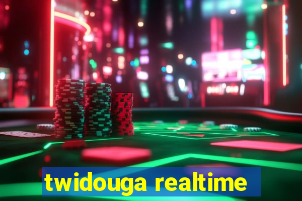 twidouga realtime