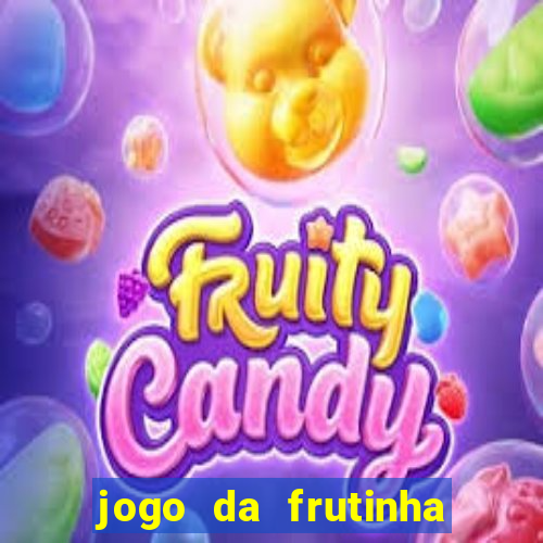 jogo da frutinha da dinheiro