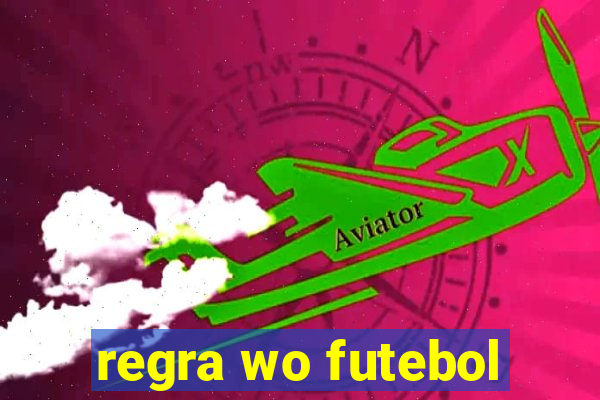 regra wo futebol