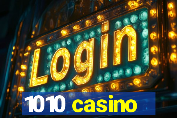 1010 casino