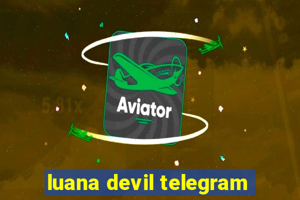 luana devil telegram