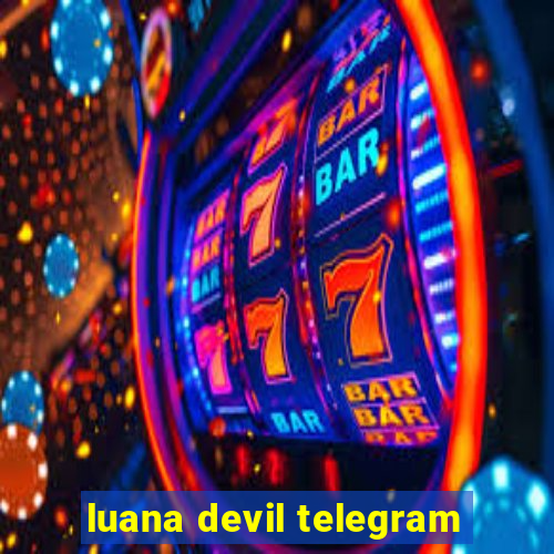 luana devil telegram