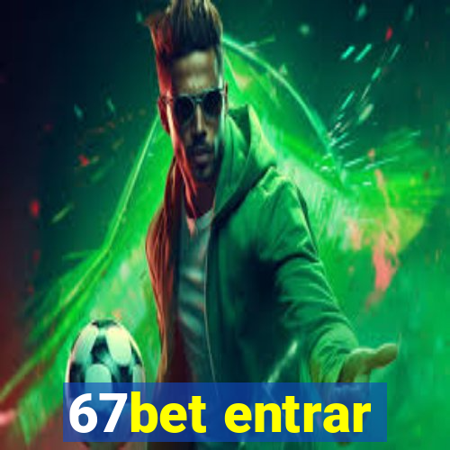 67bet entrar