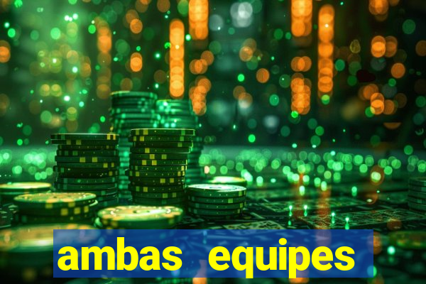 ambas equipes marcam ou mais de 2.5