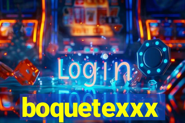 boquetexxx