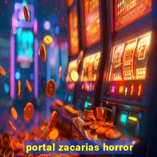 portal zacarias horror