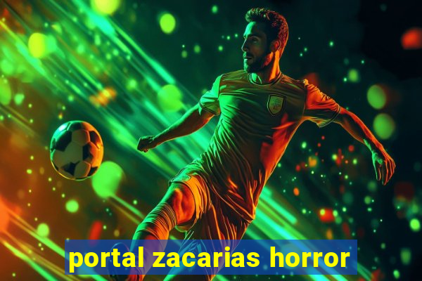 portal zacarias horror