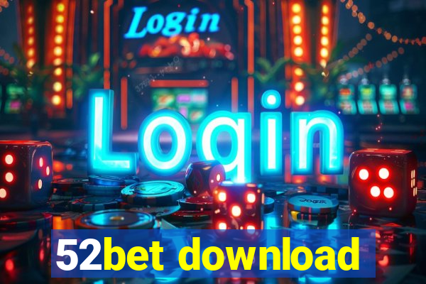 52bet download