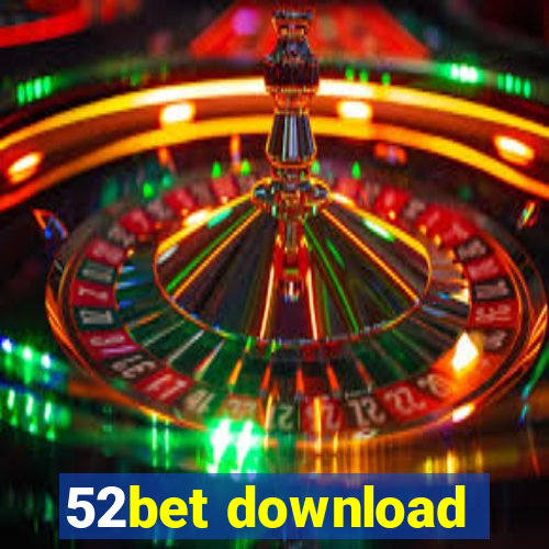 52bet download