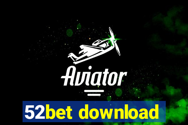 52bet download