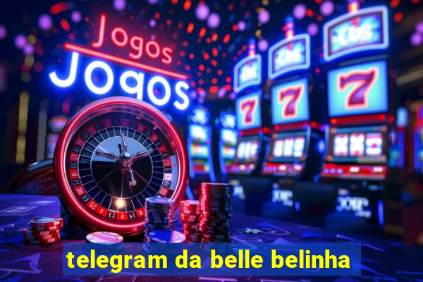 telegram da belle belinha