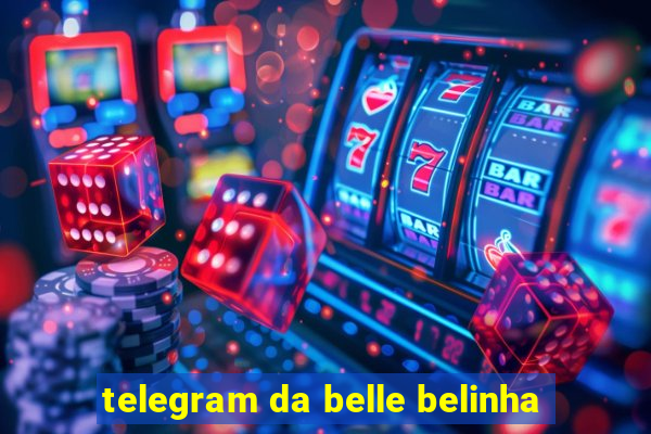 telegram da belle belinha