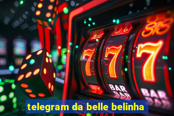 telegram da belle belinha