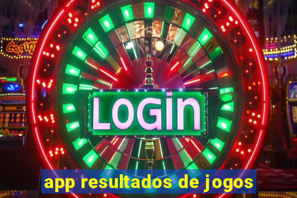 app resultados de jogos