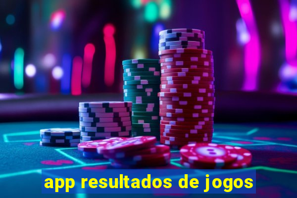 app resultados de jogos