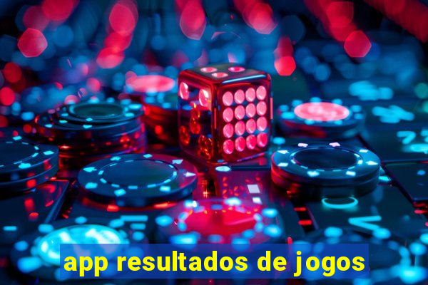 app resultados de jogos