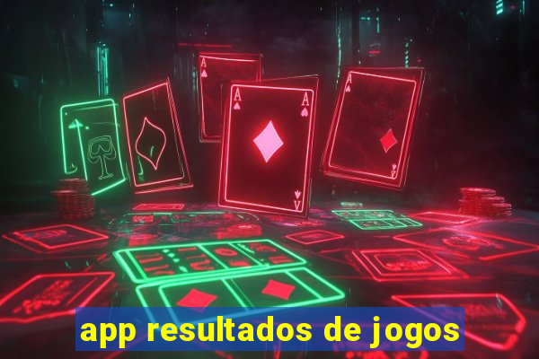 app resultados de jogos