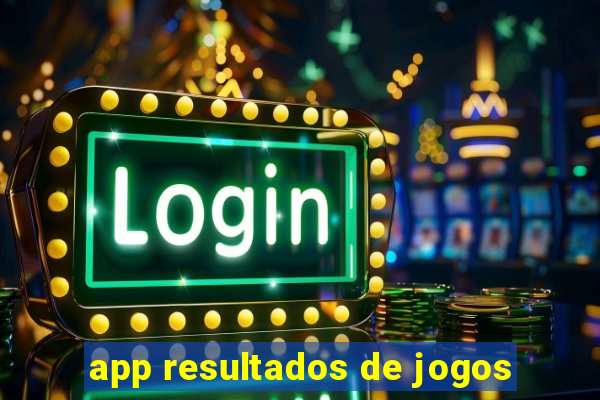 app resultados de jogos