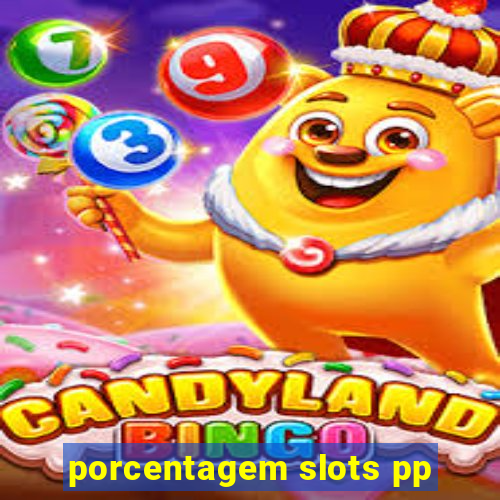 porcentagem slots pp