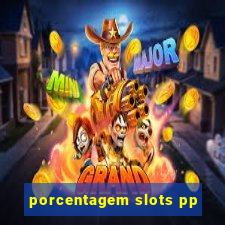 porcentagem slots pp