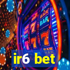 ir6 bet