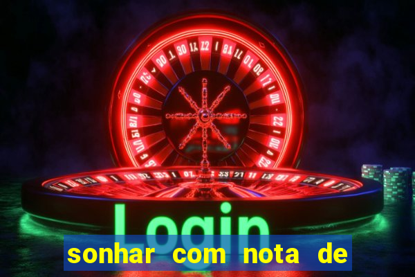 sonhar com nota de 50 reais