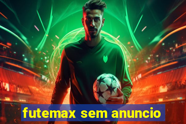 futemax sem anuncio