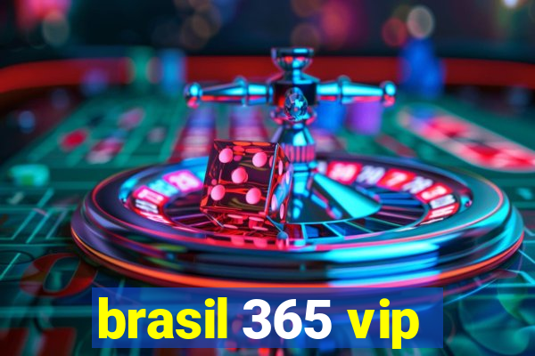 brasil 365 vip