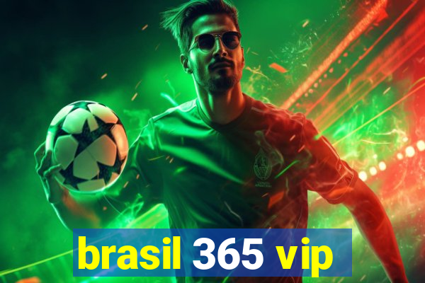 brasil 365 vip