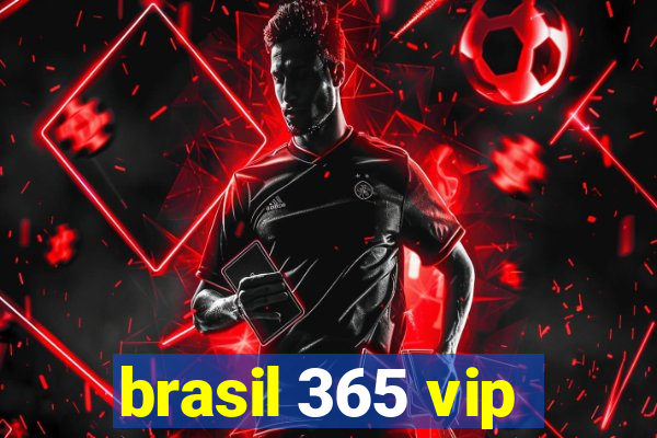 brasil 365 vip