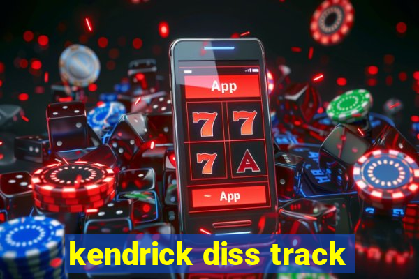 kendrick diss track