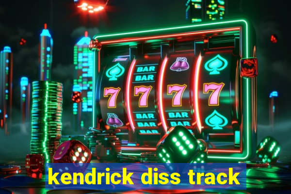 kendrick diss track