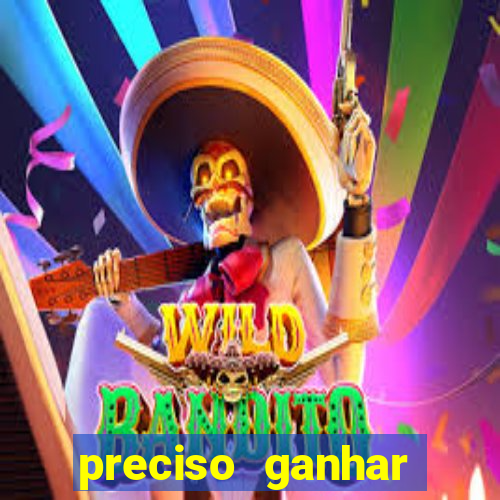 preciso ganhar dinheiro urgente