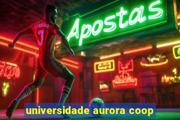 universidade aurora coop