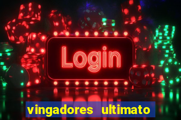 vingadores ultimato dublado download