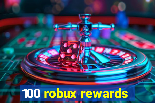 100 robux rewards