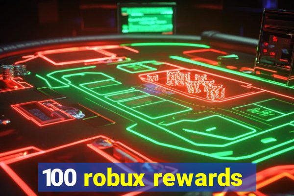 100 robux rewards