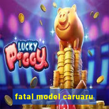 fatal model caruaru